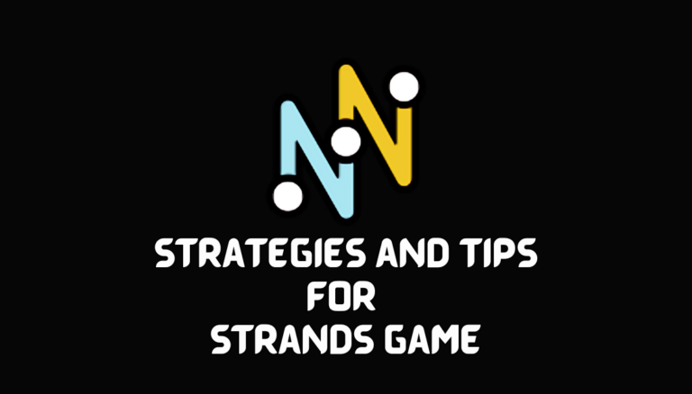 Strategies and Tips to Play Strands Game